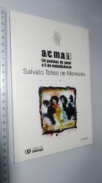 A/C.M.A.[I] 54 POEMAS DE AMOR E 5 DE MALEDICÊNCIA - Salvato Telles de Menezes