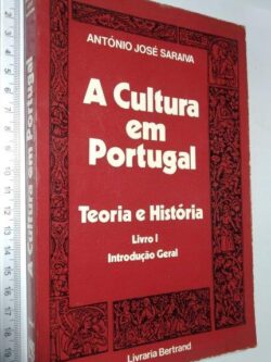 A Cultura em Portugal (Vol. I) - António José Saraiva