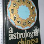 A astrologia chinesa - Suzanne White
