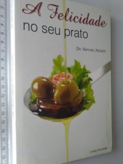 A felicidade no seu prato - Raphaël Nogier