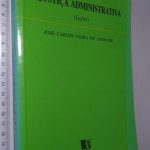 A justiça administrativa (Lições) - José Carlos Vieira de Andrade