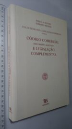 Colectânea de Legislação Comercial - Tomo I - Código Comercial (sem Direito Marítimo) e Legislação Complementar - Paulo Melero Sendim / Evaristo Mendes