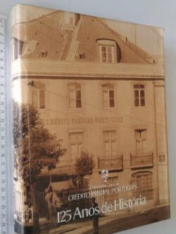 Companhia Geral de Crédito Predial Português - 125 anos de história - A. H. de Oliveira Marques