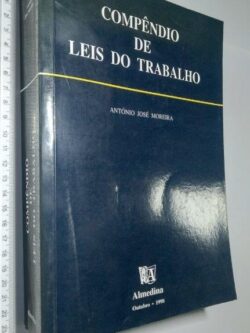 Compêndio de Leis do Trabalho (1998) - António José Moreira