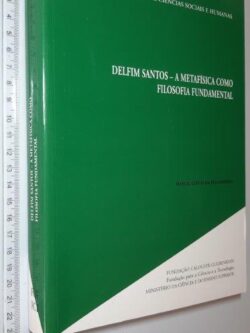Delfim Santos (A metafísica como filosofia fundamental) - Manuel Guedes da Silva Miranda