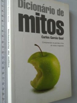 Dicionário de mitos - Carlos Garcia Gual