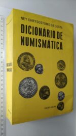 Dicionário de numismática - Ney Chrysostomo da Costa