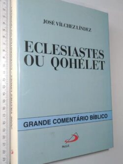 Eclesiastes ou qohélet - José Vílchez Líndez