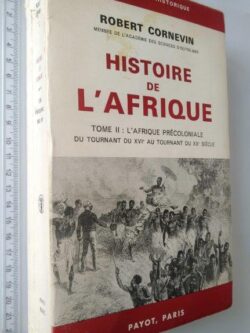 Histoire de l'Afrique (Tome II - L'Afrique Précoloniale) - Robert Cornevin
