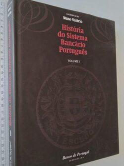 História do Sistema Bancário Português (vol. 1) - Nuno Valério