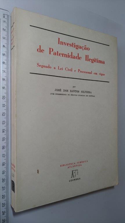Investigação de paternidade ilegítima - José dos Santos Silveira Investigação de paternidade ilegítima - José dos Santos Silveira