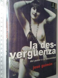 La desvergüenza (del pudor a la obscenidad) - José Guimón