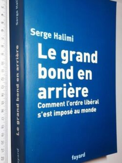 Le grand bond en arrière - Serge Halimi