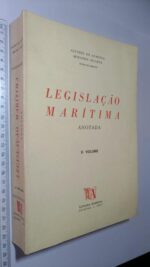 Legislação Marítima Anotada (vol. II) - Alcides de Almeida / Miranda Duarte