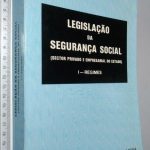 Legislação da Segurança Social (I- Regimes) - Apelles J. B. Conceição