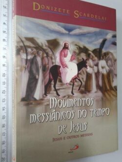 Movimentos messiânicos do tempo de Jesus - Donizete Scardelai