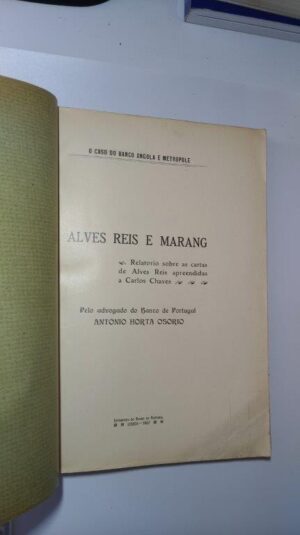 O caso do Banco Angola e Metrópole (Alves Reis e Marang) - António Horta Osório