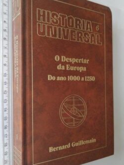 O despertar da Europa (Do ano 1000 a 1250) - Bernard Guillemain