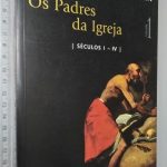 Os Padres Da Igreja (Séculos I-IV) - Jacques Liébaert