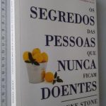 Os Segredos das Pessoas que Nunca Ficam Doentes - Gene Stone