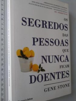 Os Segredos das Pessoas que Nunca Ficam Doentes - Gene Stone
