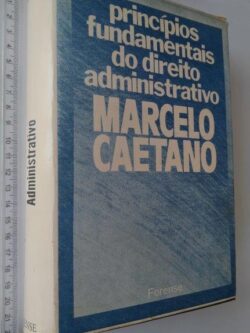 Princípios fundamentais do Direito Administrativo - Marcello Caetano