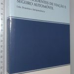 Sobre acidentes de viação e seguro automóvel - Eurico Heitor Consciência