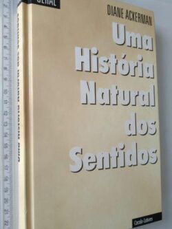 Uma História Natural Dos Sentidos - Diane Ackerman