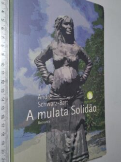 A mulata solidão - André Schwarz-Bart