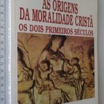 As origens da moralidade cristã - Wayne A. Meeks