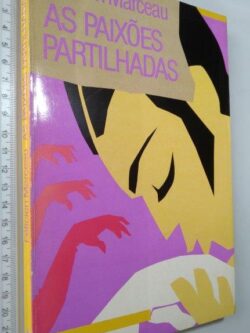 As paixões partilhadas - Félicien Marceau