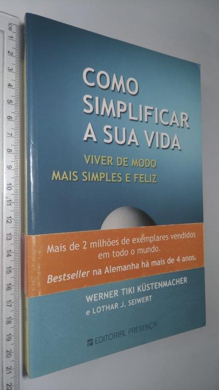 Como simplificar a sua vida - Werner Tiki Küstenmacher Como simplificar a sua vida - Werner Tiki Küstenmacher