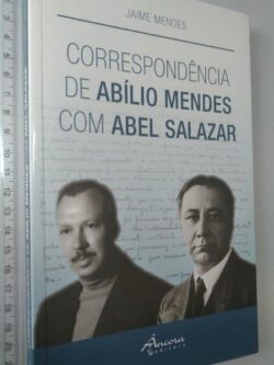 Correspondência de Abílio Mendes com Abel Salazar - Jaime Mendes
