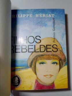 Filhos rebeldes - Philippe Hériat