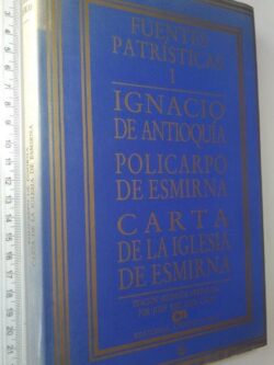 Fuentes patrísticas I (gnacio de Antioquia