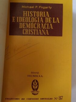 Historia y ideologia de la democracia cristiana - Michael P. Fogarty