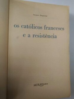 Os católicos franceses e a resistência - Jacques Duquesne