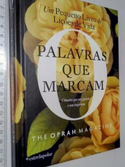 Palavras que Marcam (Citações que nos guiam e nos inspiram) -