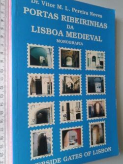 Portas ribeirinhas da Lisboa medieval (Monografia) - Vítor M. L. Pereira Neves
