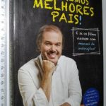 Queremos Melhores Pais - Eduardo Sá