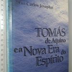 Tomás de Aquino e a nova era do espírito - Frei Carlos Josaphat