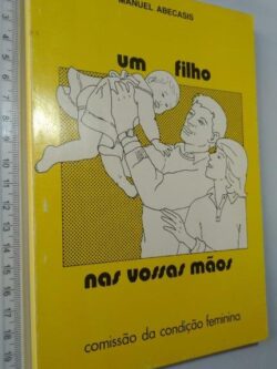 Um filho nas vossas mãos - Manuel Abecasis