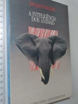 A inteligência dos animais - Jacques Vauclair