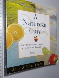 A natureza cura - Juan Alfonso Yépez