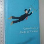 Como Vencer o Medo de Fracassar - Hans Morschitzky