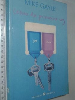 Como da Primeira Vez - Mike Gayle