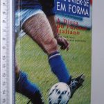 Como manter-se em forma (A dieta do futebol italiano) - Jane Nottage