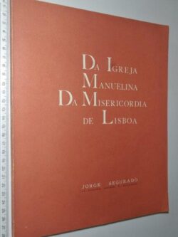 Da igreja manuelina da Misericórdia de Lisboa - Jorge Segurado