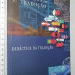 Didáctica da tradução (Discursos Série n.° 2 - Estudos de tradução) -