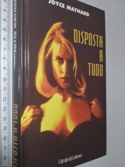 Disposta a tudo - Joyce Maynard